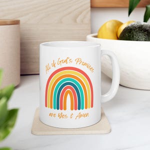 Rainbow God&#39;s Promises are Yes and Amen Ceramic Mug, Gift for Women and Moms, Cute and Bright, Coffee Mug, 11oz or 15oz Cup