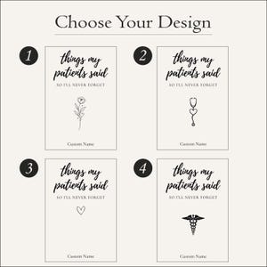 K&ouml;nnte beinhalten: Grafik zur Designauswahl mit dem Text "Choose Your Design". Vier Optionen werden pr&auml;sentiert, jede mit dem Satz "things my patients said, so I'll never forget". Jedes Design enth&auml;lt ein anderes Symbol: eine Blume, ein Stethoskop, ein Herz und ein medizinisches Symbol.