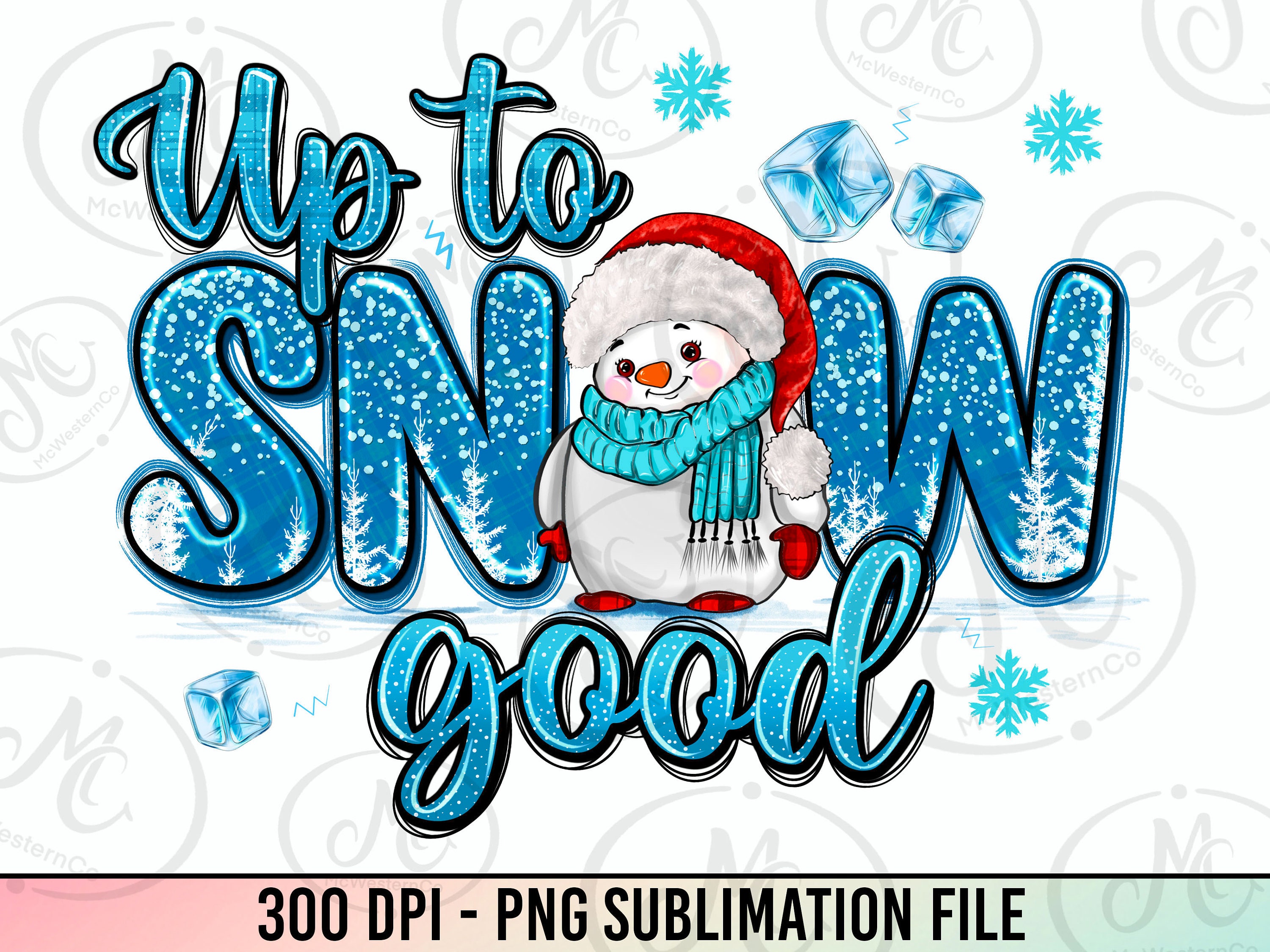Up To Snow Good Png, Let It Snow Png, Snowman Png, Merry Christmas PNG, Leopard, Christmas Png, Sublimation Designs, Digital Downloads