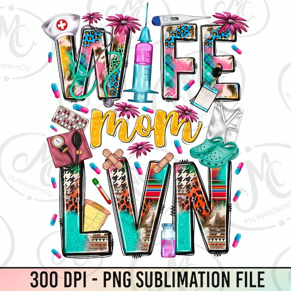 Wife Mom LVN png sublimation design download, Licensed Vocational Nurse png, Nurse life png, Nursing png, sublimate designs download