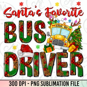 Santa&#39;s favorite bus driver png sublimation design download, Merry Christmas png, western bus png, Christmas bus png, sublimate download