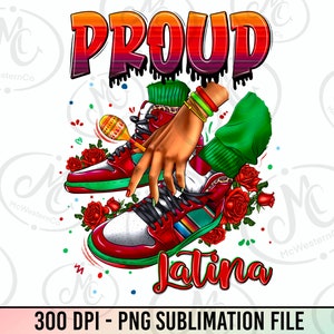 Proud Latina Mexican sneakers png sublimation design download,sneaker life png, black woman png, sneaker girl png, sublimate download