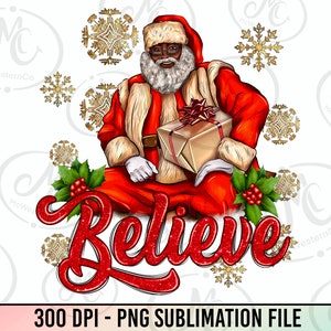 Believe Black Santa Png Sublimation Design, Christmas Santa Png, Afro Santa Png, Merry Christmas Png, Santa Claus Png, Digital Download