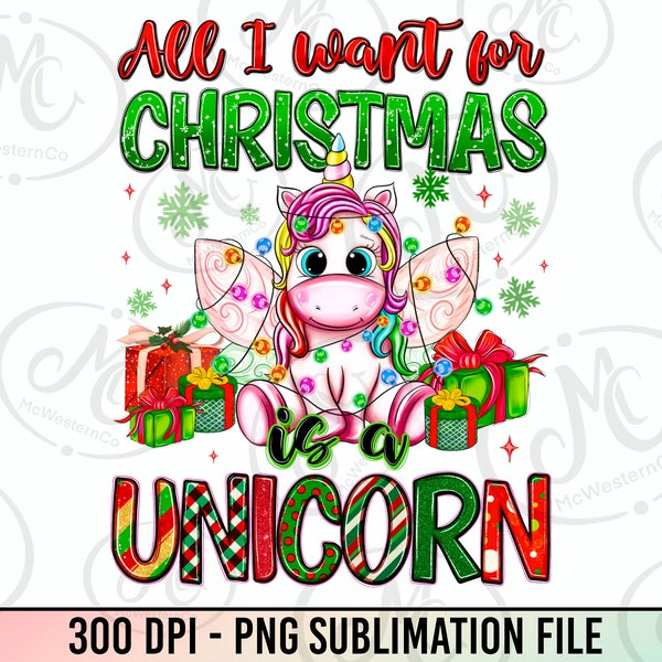 All i want for Christmas is a Unicorn png sublimation design download, Christmas Unicorn png, cute Unicorn png, sublimate designs download