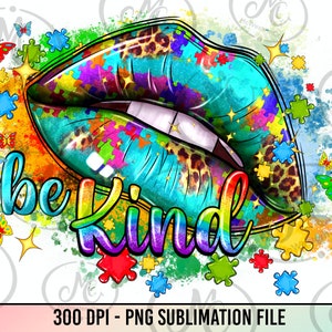 Be Kind Autism Lips Png Sublimation Design, Autism Lips Png, Autism Awareness Design, Autism Puzzle Png, Autism Love Png, Sublimation Png