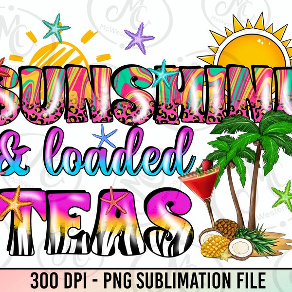 Sunshine And Loaded Teas png, Loaded Tea png, Sunshine, Summer Life, Tea png, Tie Dye, Loaded Tea Cups, Sublimate designs, Digital download