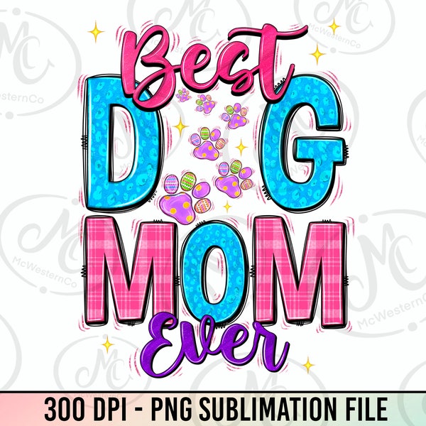 Best dog mom ever png sublimation design download, Mother's Day png, western mom png, dog love png, sublimate designs download