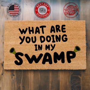 What Are You Doing In My Swamp Welcome Mat, Funny Doormat, Movie Gift, Funny Gift, Home Decor, Outdoor Mat, Front Door Decor, Closing Gift