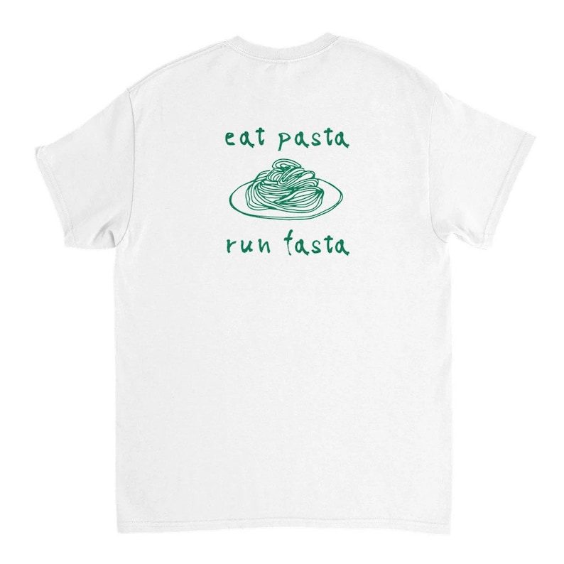 eat pasta run fasta T-shirt backprint image 4