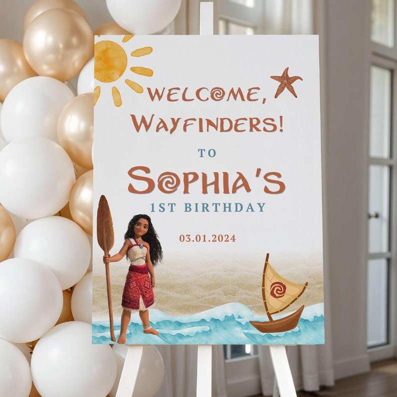 May include: A white sign on an easel with the text "WELCOME, Wayfinders! to Sophia's 1st Birthday" in brown and orange. The sign features a cartoon illustration of a girl, a boat, a sun, and a starfish. The date 03.01.2024 is also printed on the sign.