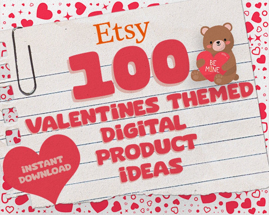 100 Valentines Day Themed Digital Product Ideas for Etsy Success