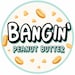 Bangin Peanut Butter