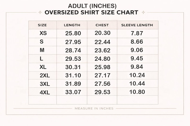 May include: An oversized shirt size chart for adults with measurements in inches. The table lists sizes from XS to 4XL, detailing length, chest, and sleeve length for each size. The text includes ADULT (INCHES) OVERSIZED SHIRT SIZE CHART.