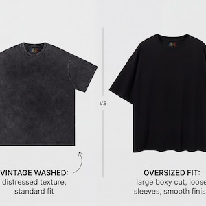 May include: Two t-shirts are displayed side-by-side. The left shirt is a vintage washed, distressed texture, standard fit. The right shirt is black, oversized fit with a large boxy cut, loose sleeves, and a smooth finish.