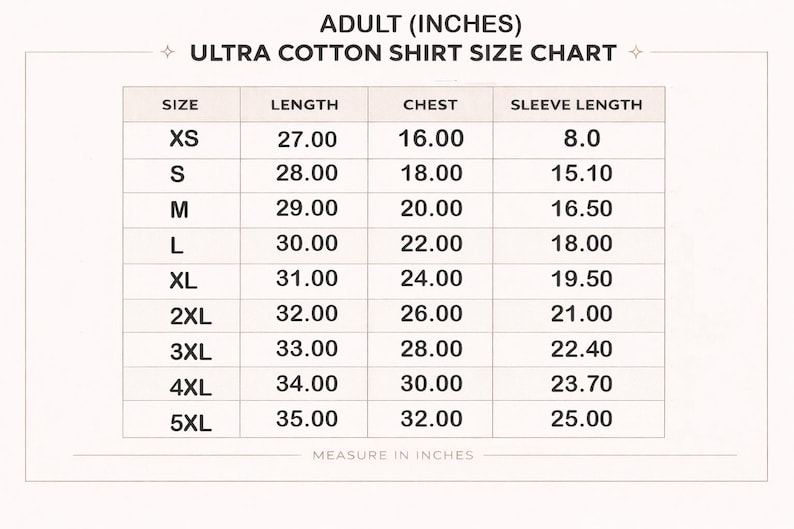 May include: An adult ultra cotton shirt size chart with columns for size, length, chest, and sleeve length in inches. The table lists sizes from XS to 5XL with corresponding numerical measurements for each category, presented in a clear grid format.