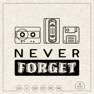 Nunca lo olvides Svg Png, diseño de camiseta con icono de los 80, cinta de vídeo, casete, disquete Clipart