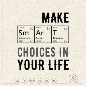 Fai scelte intelligenti nella tua vita Svg Png, Clipart, File di taglio per plotter Cricut Silhouette