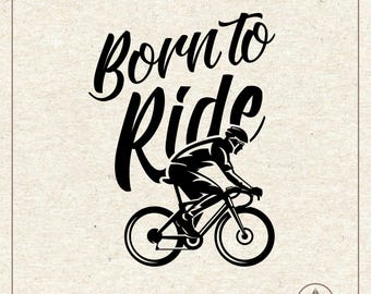 Arquivo de corte SVG e PNG "Nascido para Andar de Bicicleta", para camiseta, ciclista e plotter de corte Cricut Silhouette.
