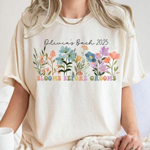 Custom Floral Bachelorette Party Shirt, Flower Garden Party Bachelorette Shirt, Brides Last Bloom Shirt, Wildflower Bachelorette Gifts