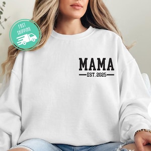 Personalized Mama Est. 2025, Customized Sweatshirts for Expecting Mothers 2025, Cute New Mother Gift Idea, Pregnancy Announcement Sweatshirt