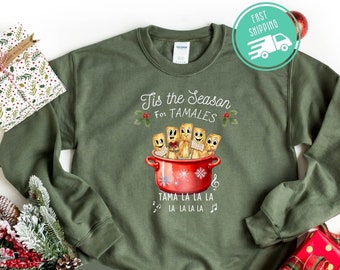 Mexican Christmas Sweatshirt, Tamale Shirt, Spanish Merry Christmas, Tis the Season for Tamales, Spanish Christmas Shirt, Feliz Navidad Tee