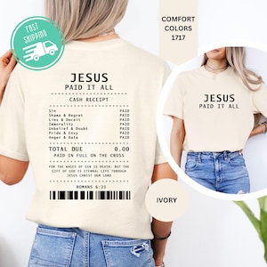 Comfort Colors Jesus Paid It All Receipt Front And Back Shirt, Faith Based Gift, Christian Apparel Jesus Merch, Bible Verse Shirt
