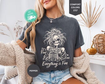 Comfort Colors® It’s Fine I’m Fine Everything Is Fine Shirt, Funny Skeleton Tee, Spooky Coffee T-Shirt, Halloween Skeleton Shirt