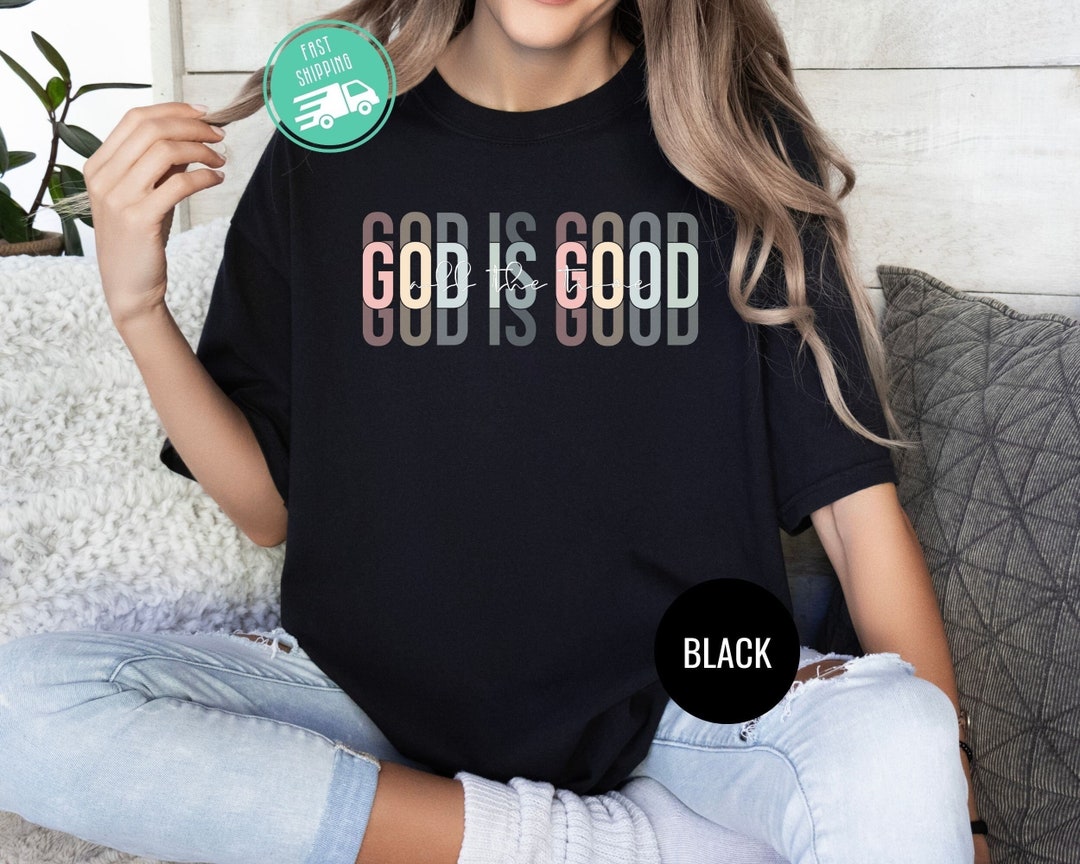 God is Good All the Time Shirt God Lover Shirt Christian - Etsy