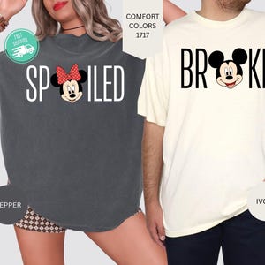 Comfort Colors Broke and Spoiled Shirt, Disney Couple Shirt, Mickey and Minnie T-Shirt, Anniversary Tee, Disney Trip Gift, Holiday Shirt