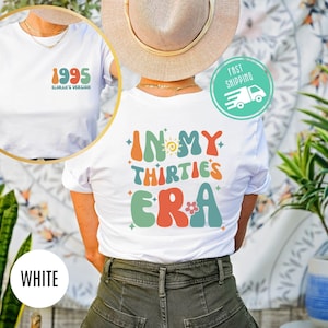 Custom In My Thirties Era Shirt, 30th Birthday Shirt, In My Thirties Era Tee, Personalized Birthday Shirt, 30th Birthday Gift, 1995 Shirt