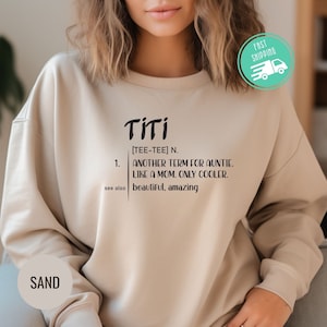 Titi Definition Sweatshirt, Best Auntie Shirt, Titi Shirt, Gift for New Aunts, Titi Presents, Aunt Birthday Gift, Titi To Be Tee, Aunt Gifts