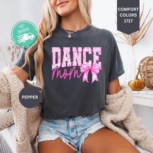 Comfort Colors® Coquette Dance Mom Shirt, Dance Mom Tee, Ballet Mom Gift, Dance Mama Shirt, Ballet Mom T-shirt, Gift for Dance Mom, Cute Tee