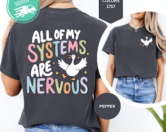 Comfort Colors Nervous System Goose Shirt, Funny Anxiety Tee
