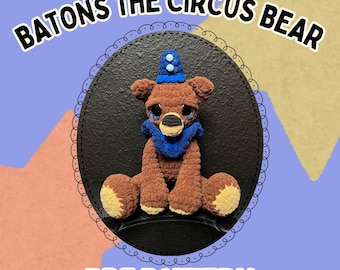 Batons the Circus Bear - Crochet Amigurumi/Plushy *PATTERN*