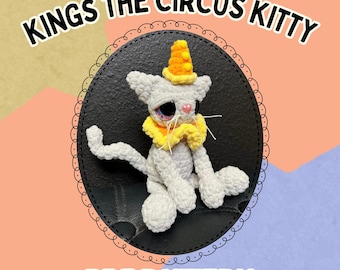 Kings the Circus Kitty - Crochet Amigurumi/Plushy *PATTERN*