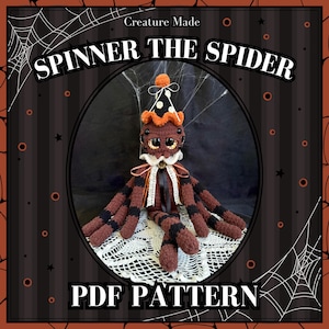 May include: A brown and black crocheted spider plush toy with large eyes, wearing a black party hat with orange trim and white polka dots, and a white lace collar with ribbons. The text reads Creature Made SPINNER THE SPIDER PDF PATTERN.