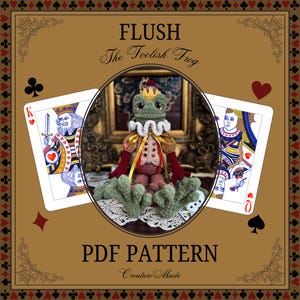 Peut inclure: Une poupée grenouille au crochet portant une couronne dorée, un col à volants blanc et un gilet marron à boutons. La grenouille a de grands yeux sombres et de longs pieds verts. L'image contient le texte FLUSH The Foolish Frog et PDF PATTERN.