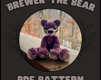 Brewer the Bear - Crochet Amigurumi/Plushy *PATTERN*