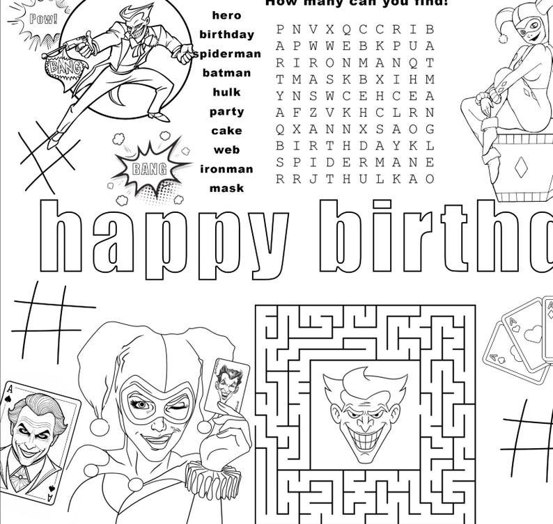 May include: Black and white activity sheet featuring comic book characters and a word search puzzle. The sheet includes the words "happy birthday" and a maze. Images of the Joker and Harley Quinn are also present.