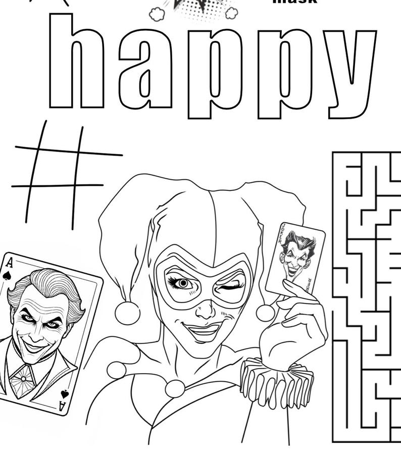 May include: Black and white line art illustration featuring Harley Quinn winking and holding a playing card with the Joker's image. The word "happy" is above her head, with a maze and another playing card visible.