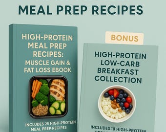 High-Protein Meal Prep Recipes for Muscle Gain & Fat Loss + Weekly Planner, Meal Prep Cookbook: 25 High-Protein Recipes, Breakfast Guide