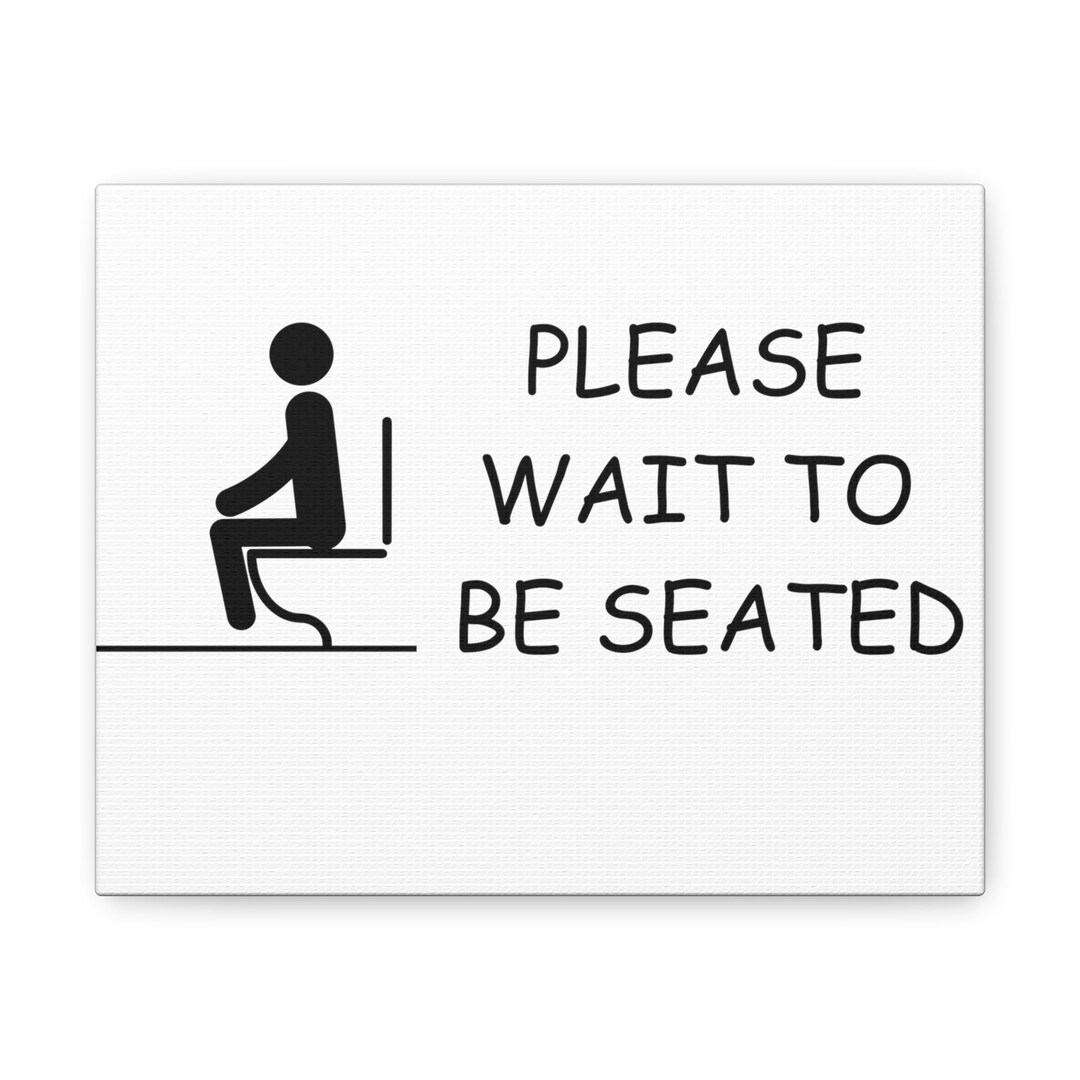 Please Wait to Be Seated Funny Toilet Humor Joke Canvas Etsy