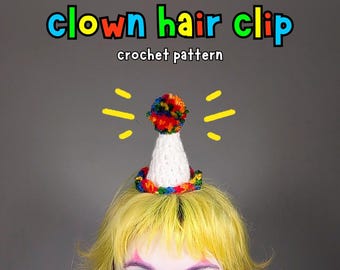 Clown Hairclip Crochet Pattern - Beginner Friendly Triangular Birthday Style Hair Clip PDF - Halloween Clown Costume PDF