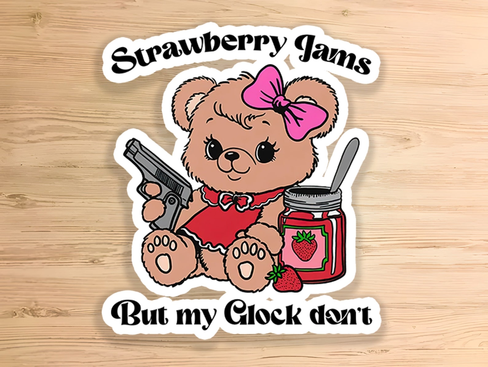 Strawberry Jams but My Glock Don't Sticker, Strawberry Jams Bear