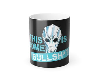 "Resident Alien Morphing ""This Is Some Bullsh*t"" Zaubertasse 11oz."