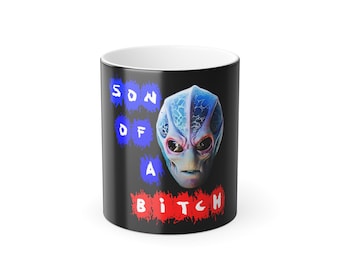 "Resident Alien Morphing ""Son Of A Bitch"" Zaubertasse 11oz."