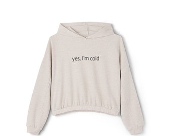 Chill Vibes: Yes, I'm Cold Sweatshirt