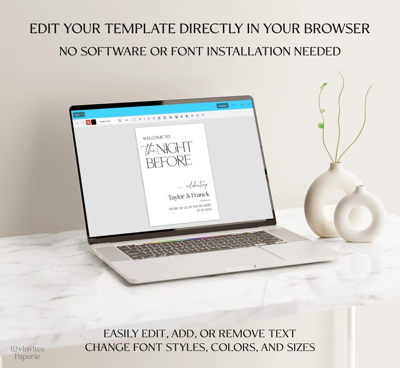 May include: A laptop screen showing a wedding welcome sign template. The sign says "WELCOME TO THE NIGHT BEFORE" with names and a date. Two white vases are next to the laptop. Text at the top says "EDIT YOUR TEMPLATE DIRECTLY IN YOUR BROWSER".