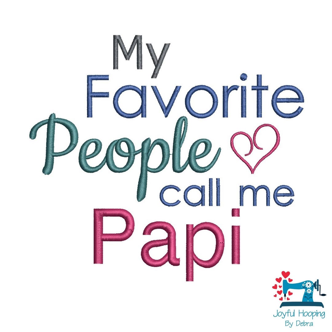 My Favorite People Call Me Papi – Word Art Machine Embroidery Design ...