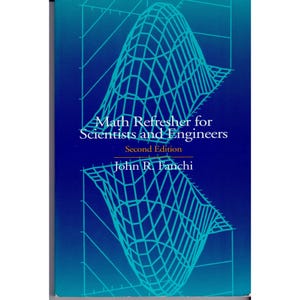 May include: A book cover with a blue gradient background and a light blue wireframe graph design. The title "Math Refresher for Scientists and Engineers" is in white text, with "Second Edition" and the author's name, John R. Fanchi, in smaller text.